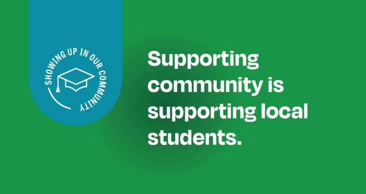 Supporting community is supporting local students.